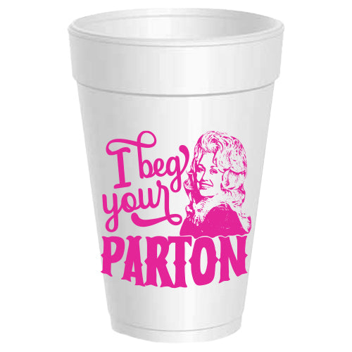 I Beg Your Parton - 25 Cups