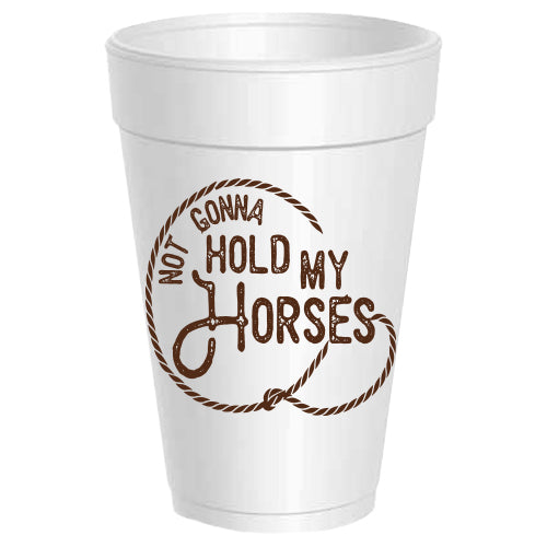 Not Gonna Hold Hold My Horses - 25 pack